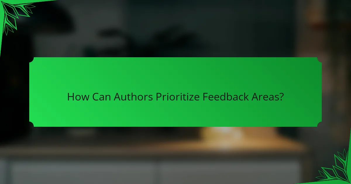How Can Authors Prioritize Feedback Areas?