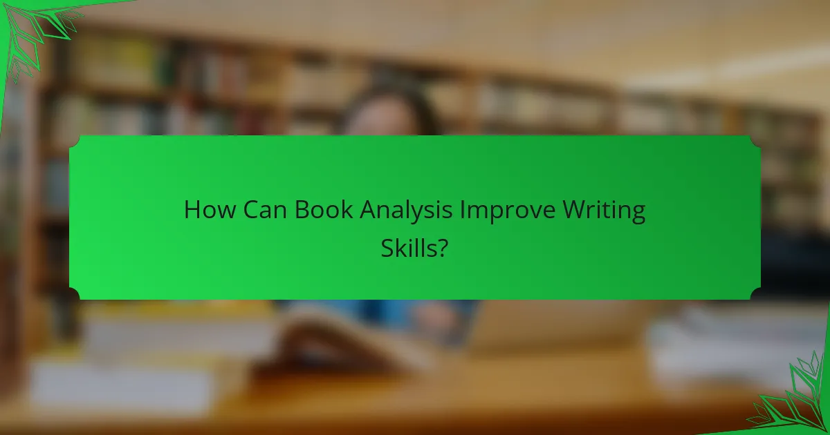How Can Book Analysis Improve Writing Skills?