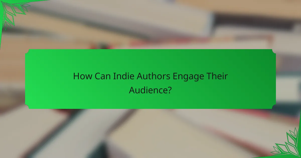 How Can Indie Authors Engage Their Audience?