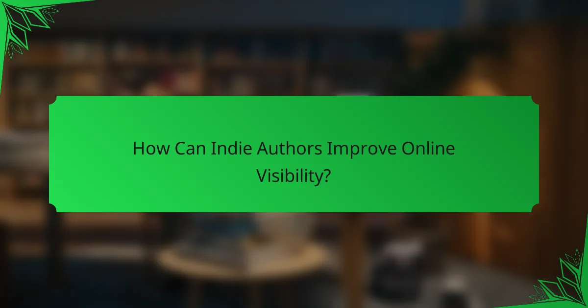 How Can Indie Authors Improve Online Visibility?