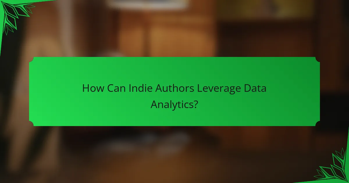 How Can Indie Authors Leverage Data Analytics?