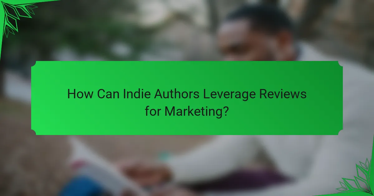 How Can Indie Authors Leverage Reviews for Marketing?