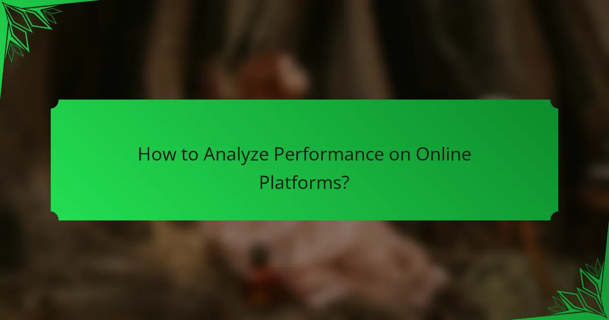 How to Analyze Performance on Online Platforms?