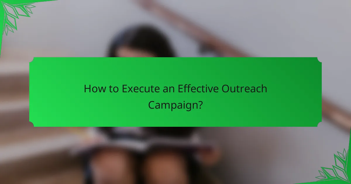 How to Execute an Effective Outreach Campaign?