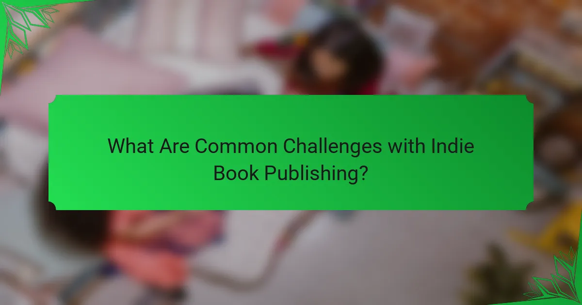 What Are Common Challenges with Indie Book Publishing?