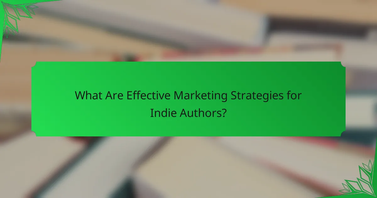 What Are Effective Marketing Strategies for Indie Authors?