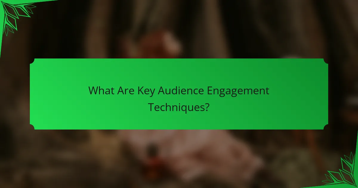 What Are Key Audience Engagement Techniques?