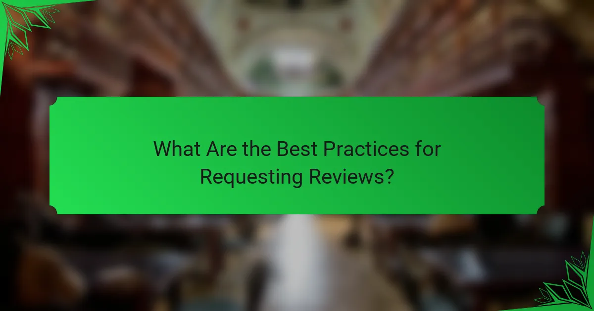 What Are the Best Practices for Requesting Reviews?