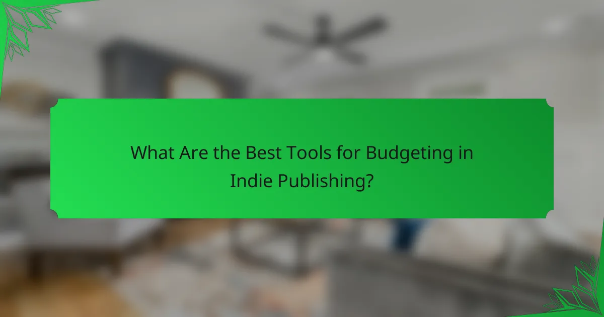 What Are the Best Tools for Budgeting in Indie Publishing?