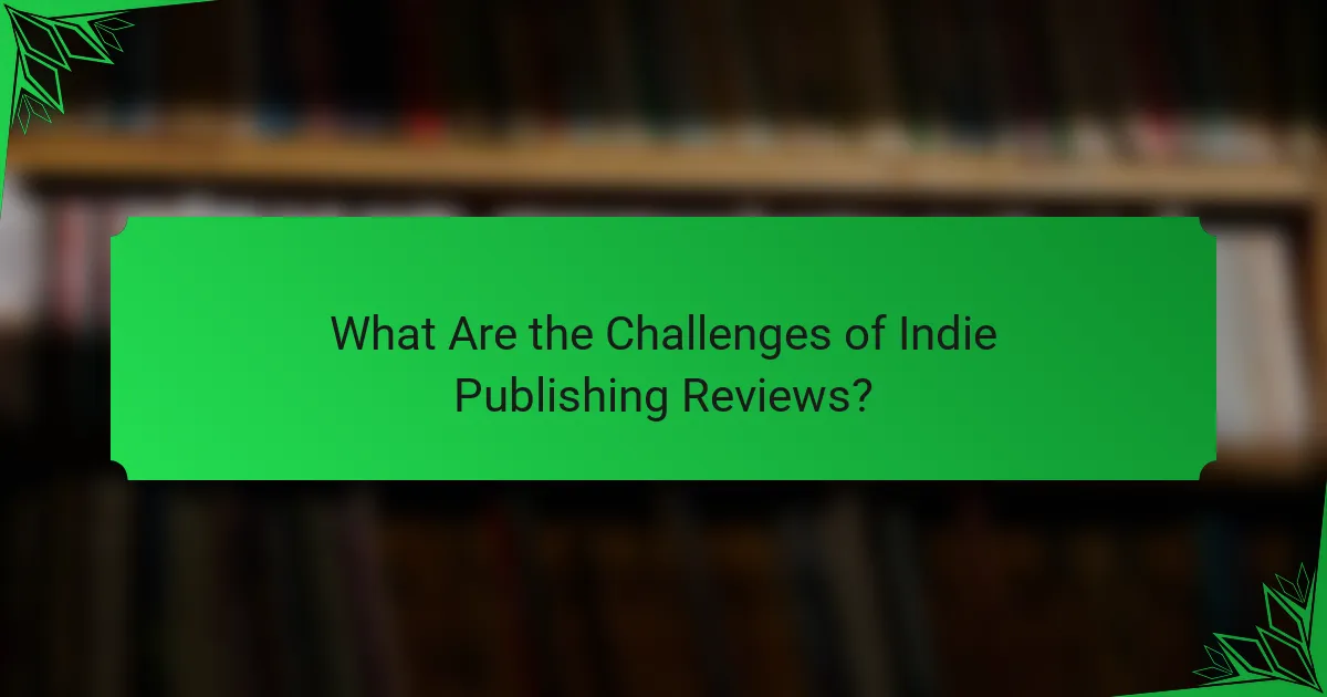 What Are the Challenges of Indie Publishing Reviews?