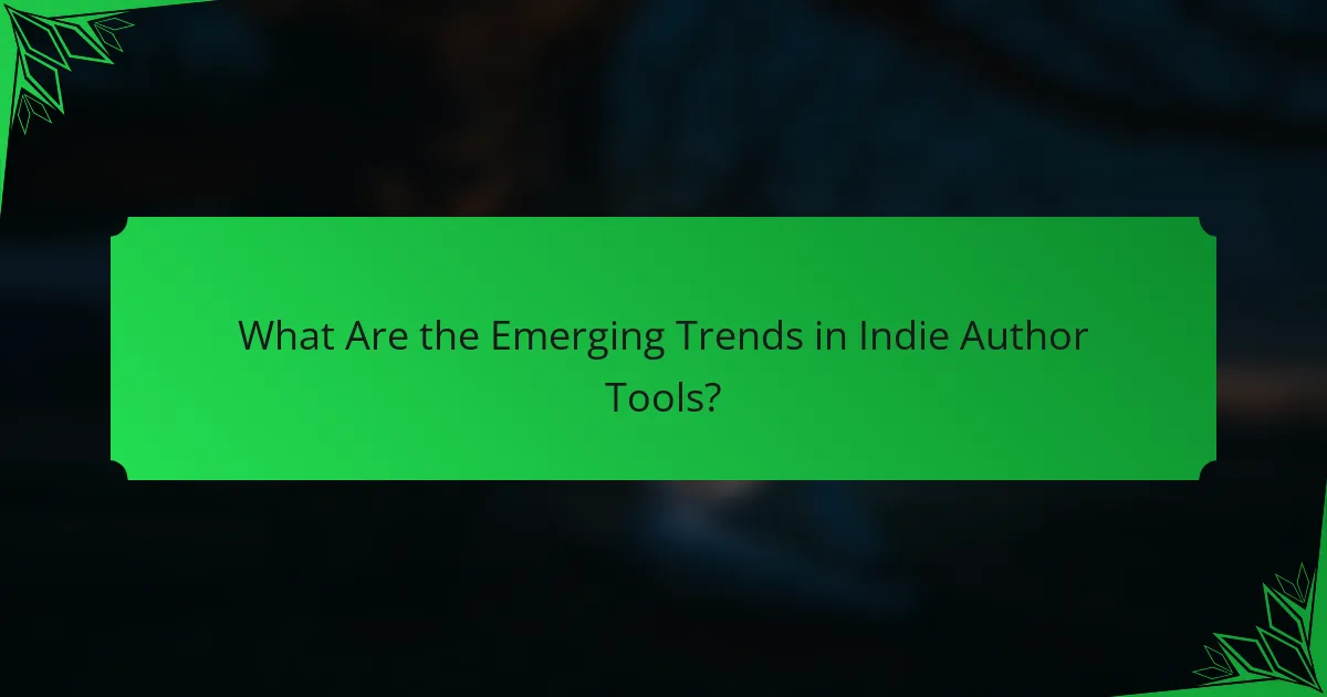 What Are the Emerging Trends in Indie Author Tools?