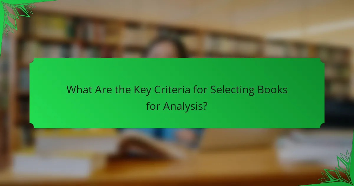 What Are the Key Criteria for Selecting Books for Analysis?
