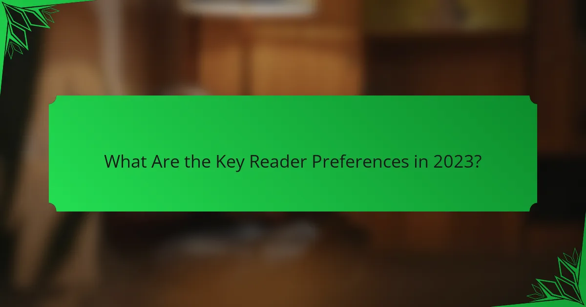 What Are the Key Reader Preferences in 2023?