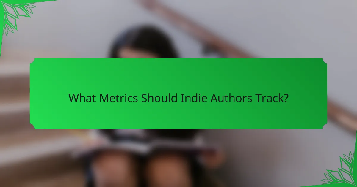 What Metrics Should Indie Authors Track?