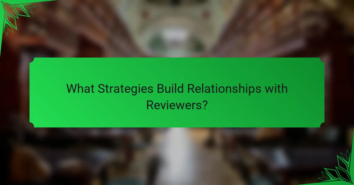 What Strategies Build Relationships with Reviewers?