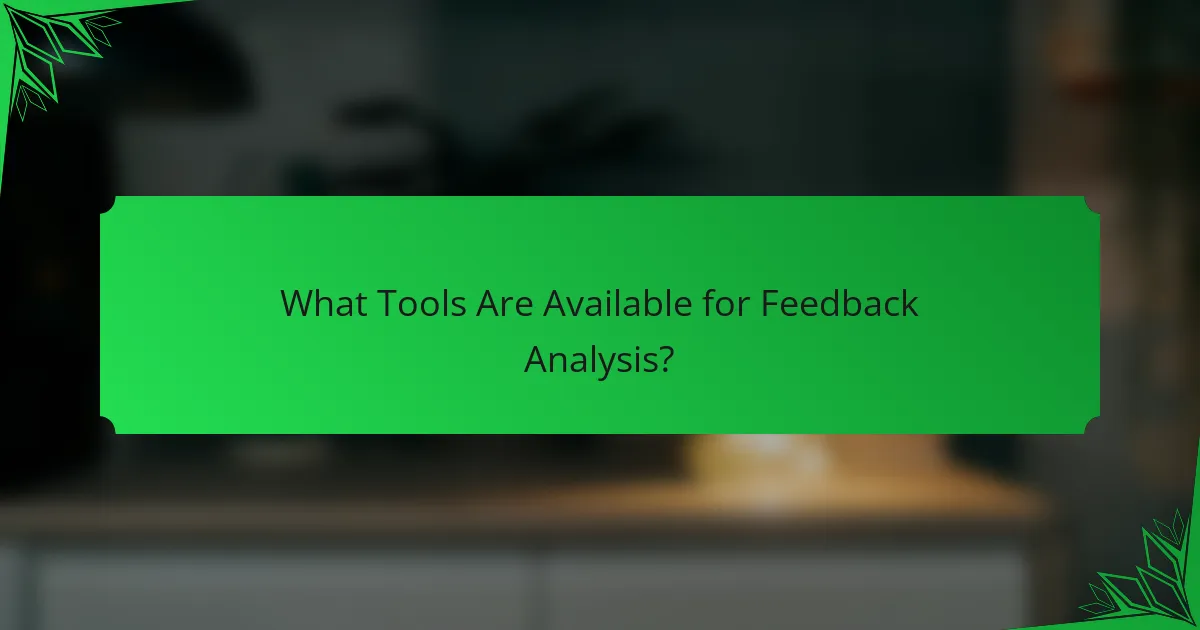 What Tools Are Available for Feedback Analysis?
