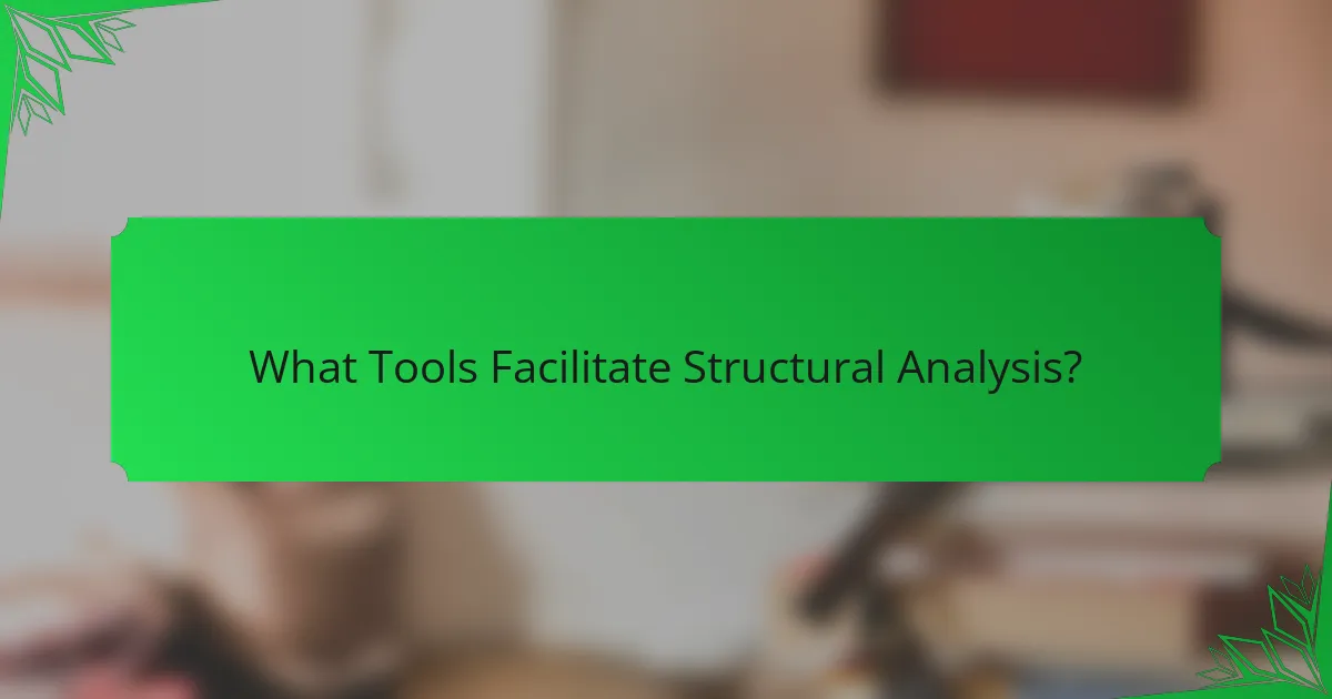 What Tools Facilitate Structural Analysis?